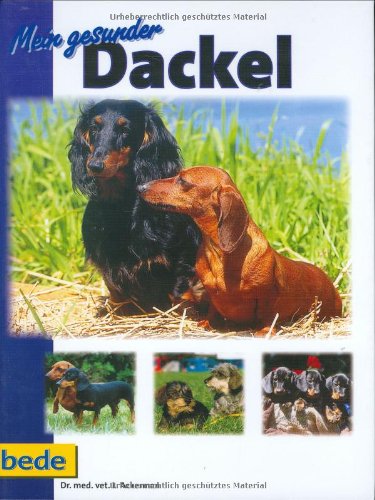 Mein gesunder Dackel: Unter Mitarb. v. Marion Heigl u. Heike Kellen. Pets