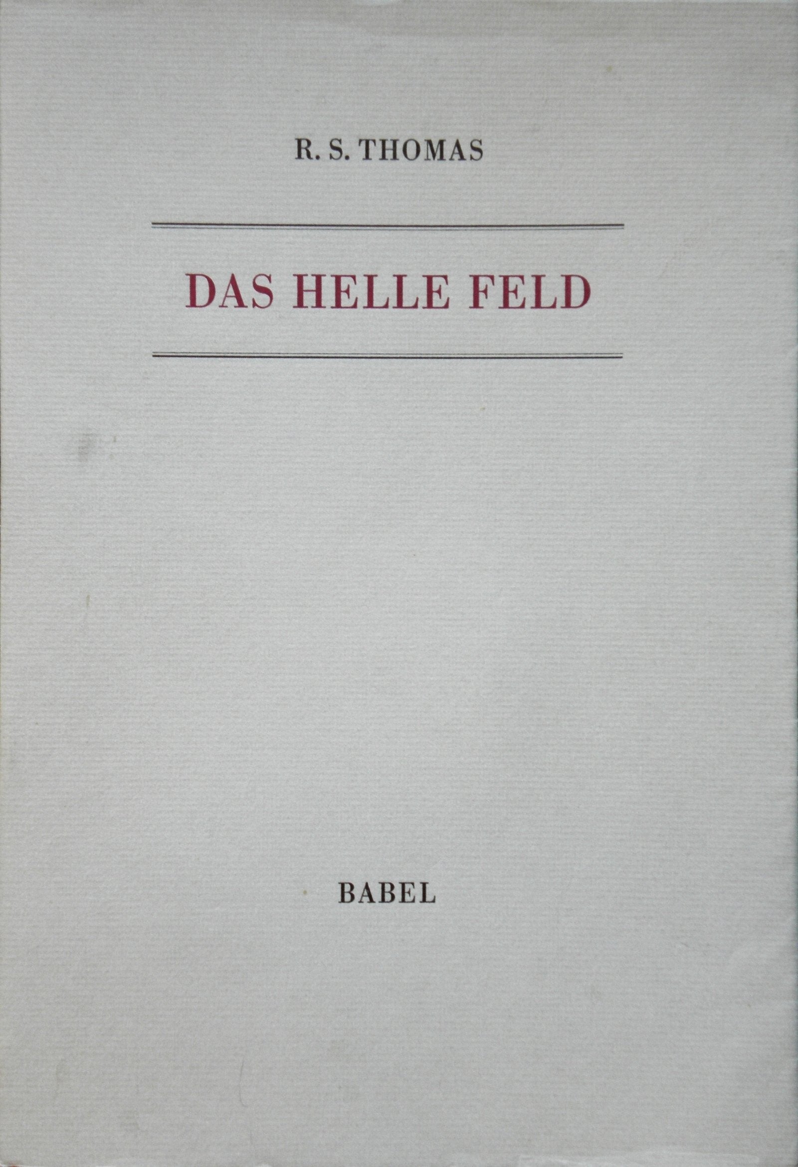 Das helle Feld: Ausgewählte Gedichte aus fünf Jahrzehnten. Engl. /Dt.: 30 Gedichte aus vier Jahrzehnten Poetry