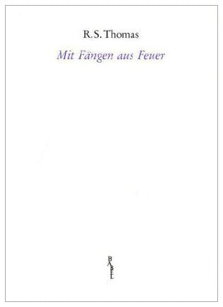 Mit Fängen aus Feuer: Ausgewählte Gedichte aus sechs Jahrzehnten. Engl. /Dt. Poetry