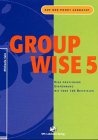 GroupWise 5.x. Auf den Punkt gebracht: An Beispielen lernen. Mit Aufgaben üben. Durch Testfragen Wissen überprüfen Books