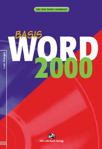 Word 2000. Basis: An Beispielen lernen. Mit Aufgaben üben. Durch Testfragen Wissen überprüfen Computer Science