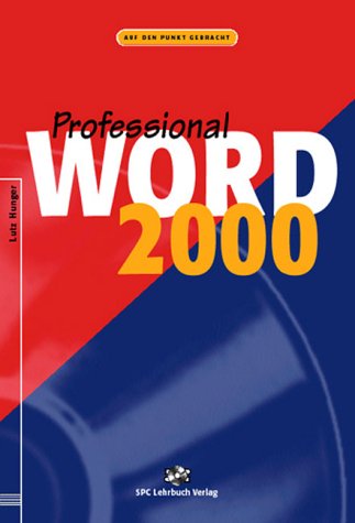 Word 2000. Professional: An Beispielen lernen. Mit Aufgaben üben. Durch Testfragen Wissen überprüfen Computer Science