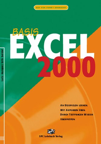 Excel 2000. Basis: An Beispielen lernen. Mit Aufgaben üben. Durch Testfragen Wissen überprüfen Computer Science