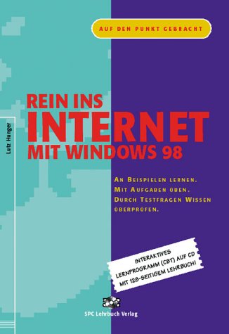 Rein ins Internet mit Windows 98, m. CD-ROM: An Beispielen lernen, Mit Aufgaben üben, Durch Testfragen Wissen überprüfen. Auf d. CD: interaktives Lernprogramm Computer Science