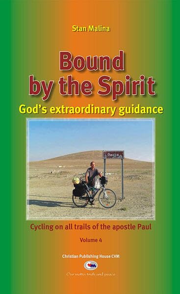 BOUND BY THE SPIRIT: God's extraordinary guidance (Cycling tours on the trail of the apostle Paul) Natural Sciences