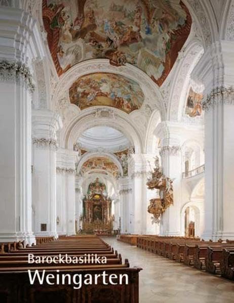 Barockbasilika Sankt Martin und Sankt Oswald Weingarten (Grosse Kunstführer) Film, Art & Culture