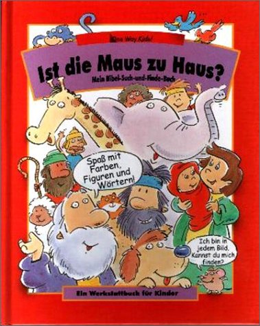 Ist die Maus zu Haus? Mein Bibel-Such-und-Finde-Buch. Ein Werkstattbuch für Kinder Books