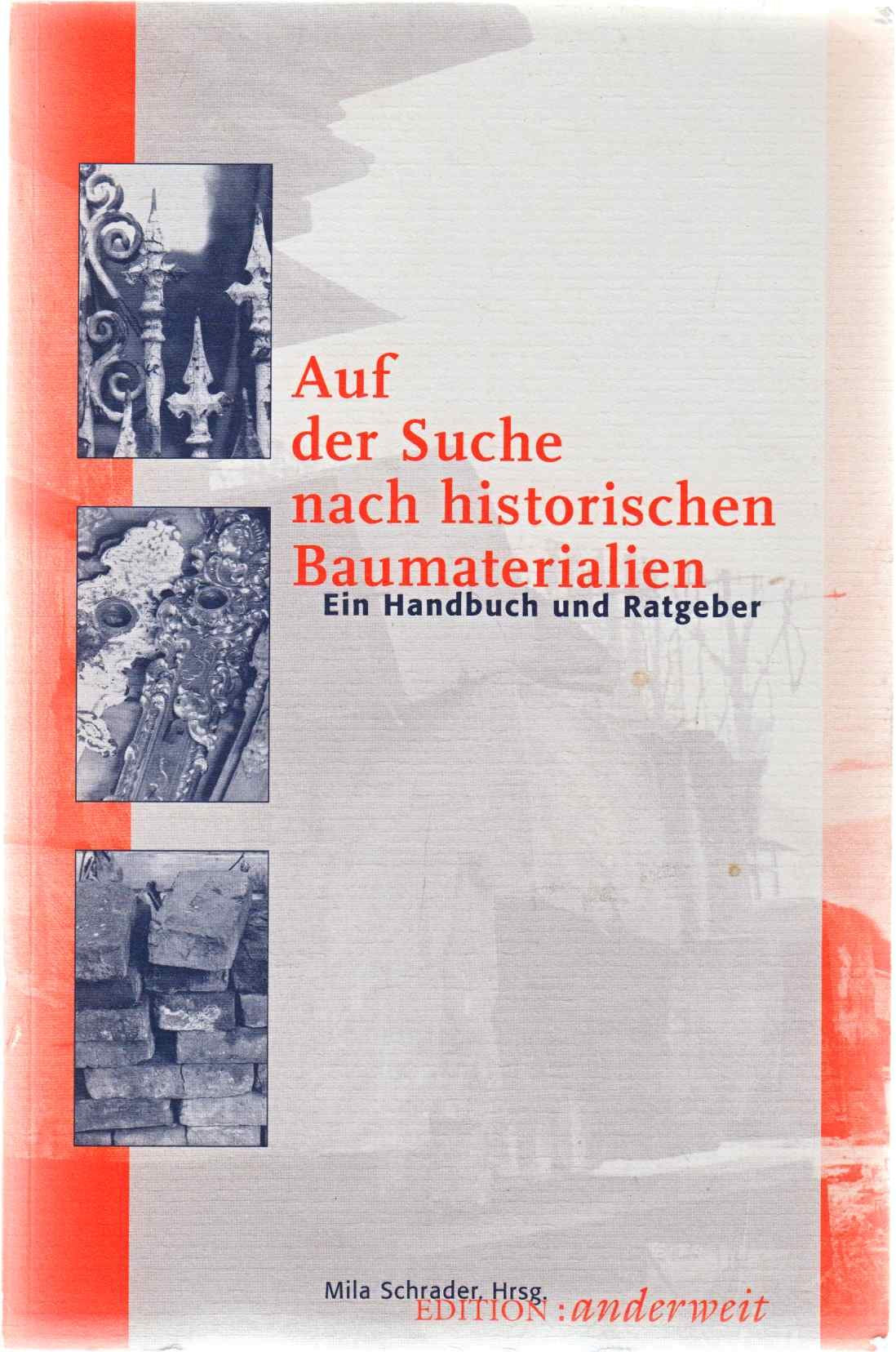 Auf der Suche nach historischen Baumaterialien. Ein Handbuch und Ratgeber Film, Art & Culture