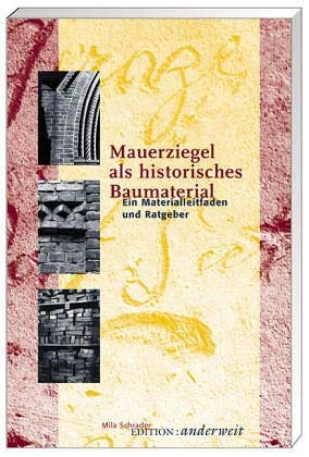 Mauerziegel als historisches Baumaterial: Ein Materialleitfaden und Ratgeber Business & Technology