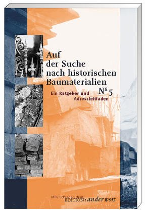 Auf der Suche nach historischen Baumaterialien. Ein Handbuch und Ratgeber Film, Art & Culture