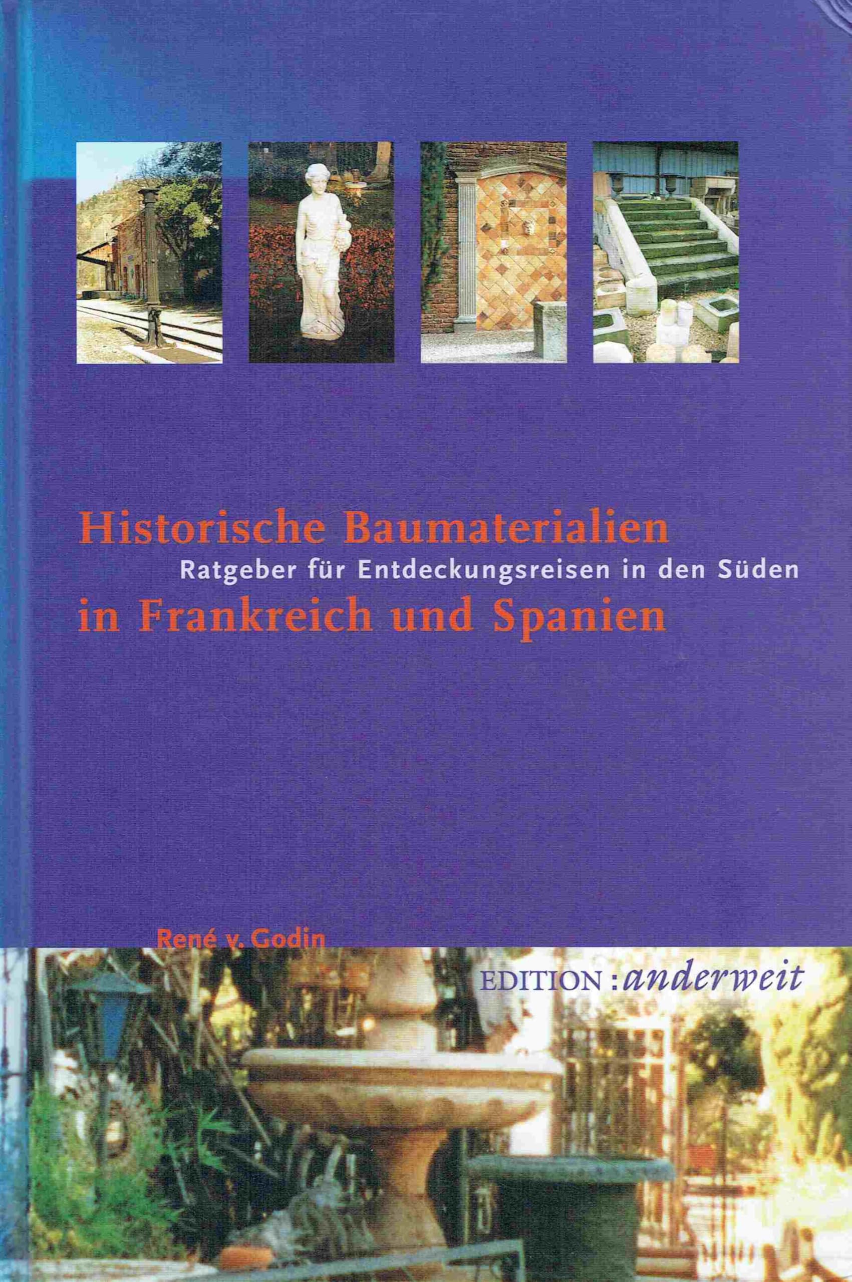 Historische Baumaterialien in Frankreich und Spanien. Ratgeber für Entdeckungsreisen in den Süden Business & Technology Books