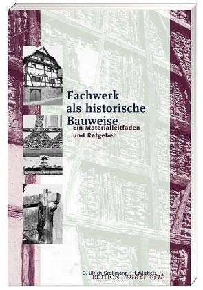 Fachwerk als historische Bauweise: Ein Materialleitfaden und Ratgeber Business & Technology