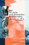 Auf der Suche nach historischen Baumaterialien No. 5: Ein Ratgeber und Adressleitfaden Business & Technology