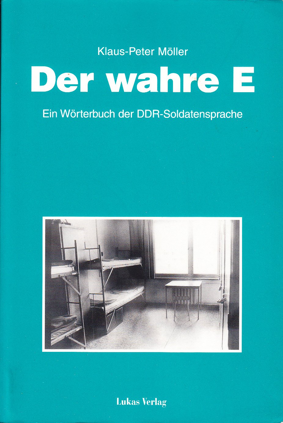 Der wahre E: Ein Wörterbuch der DDR-Soldatensprache Contemporary literature