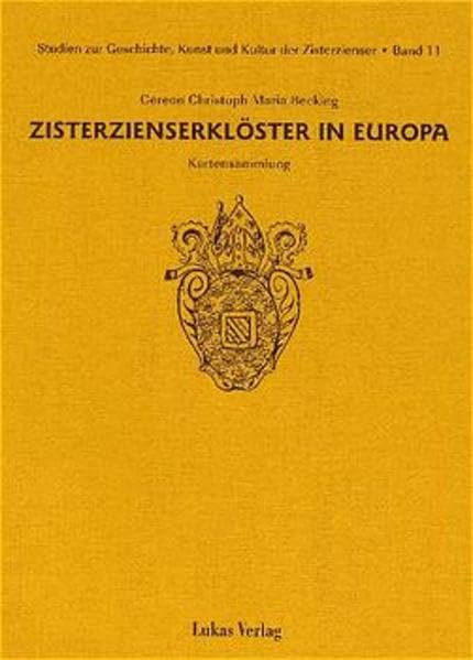 Studien zur Geschichte, Kunst und Kultur der Zisterzienser / Zisterzienserklöster in Europa: Kartensammlung Politics & History