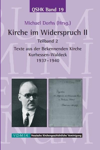 Kirche im Widerspruch Band II / Texte aus der Bekennenden Kirche Kurhessen-Waldeck 1937-1940 (Quellen und Studien zur hessischen Kirchengeschichte) Politics & History
