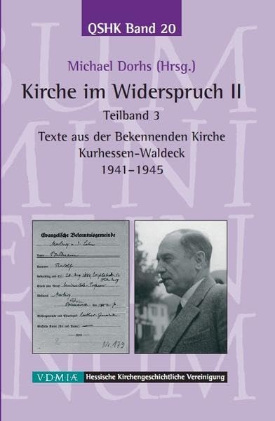 Kirche im Widerspruch Band II / Texte aus der Bekennenden Kirche Kurhessen-Waldeck 1941-1945 (Quellen und Studien zur hessischen Kirchengeschichte) Politics & History