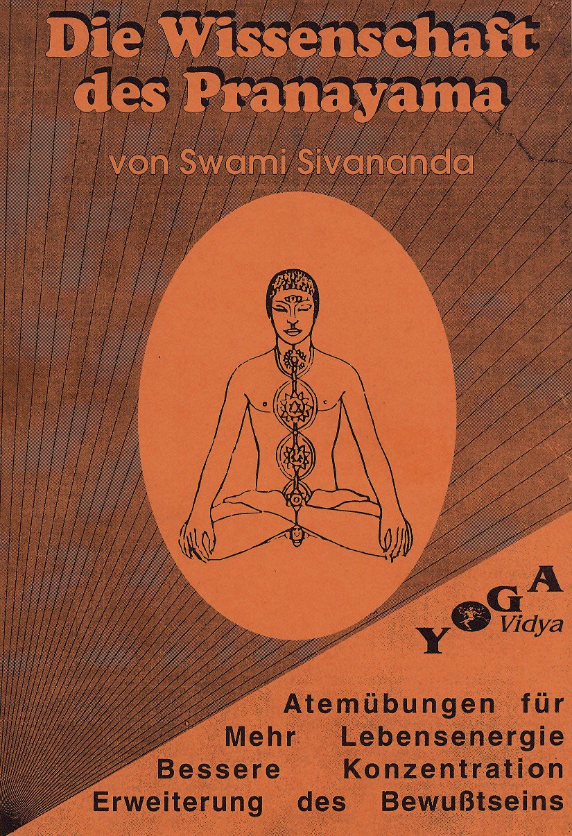 Die Wissenschaft des Pranayama: Atemübungen für mehr Lebensenergie. Bessere Konzentration. Erweiterung des Bewusstseins Health, Nutrition & Fitness