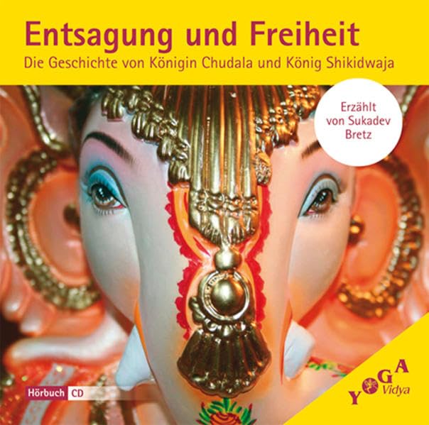 Entsagung und Freiheit: Die Geschichte von Königin Chudula und König Shikidwaja. Nach einer Episode aus dem Yoga Vasishtha Lifestyle