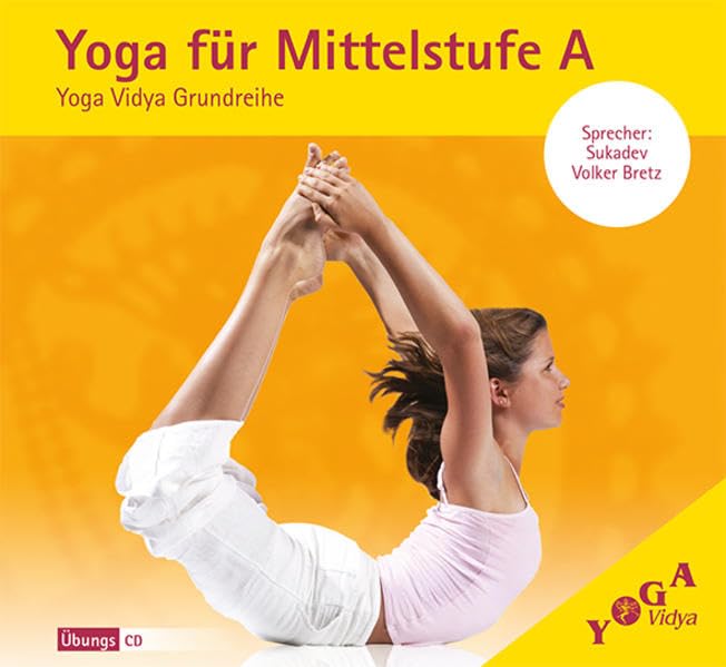 Yoga für Mittelstufe A: Yoga Vidya Grundreihe (Yoga für Mittelstufe / Grundreihe, Variationen, Ganzkörperverehrung Gottes) Music