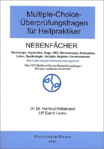 Multiple-Choice-Überprüfungfragen für Heilpraktiker, Nebenfächer: Über 900 Fragen der Gesundheitsämter zu den Nebenfächern mit kommentierten Antworten. Medicine Books