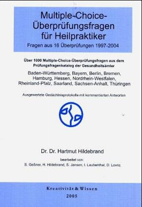 Multiple-Choice-Überprüfungsfragen für Heilpraktiker Fragen aus 16 Überprüfungen 1997-2004. Ca. 1000 Multiple-Choice-Überprüfungsfragen aus dem Prüfungskatalog der Gesundheitsämter Health, Nutrition & Fitness