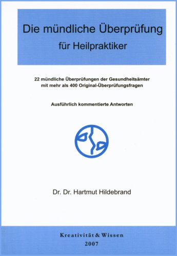 Die mündliche Überprüfung: 22 mündliche Überprüfungen der Gesundheitsämter mit mehr als 400 Original-Überprüfungsfragen. Ausführlich kommentierte Antworten. Medicine