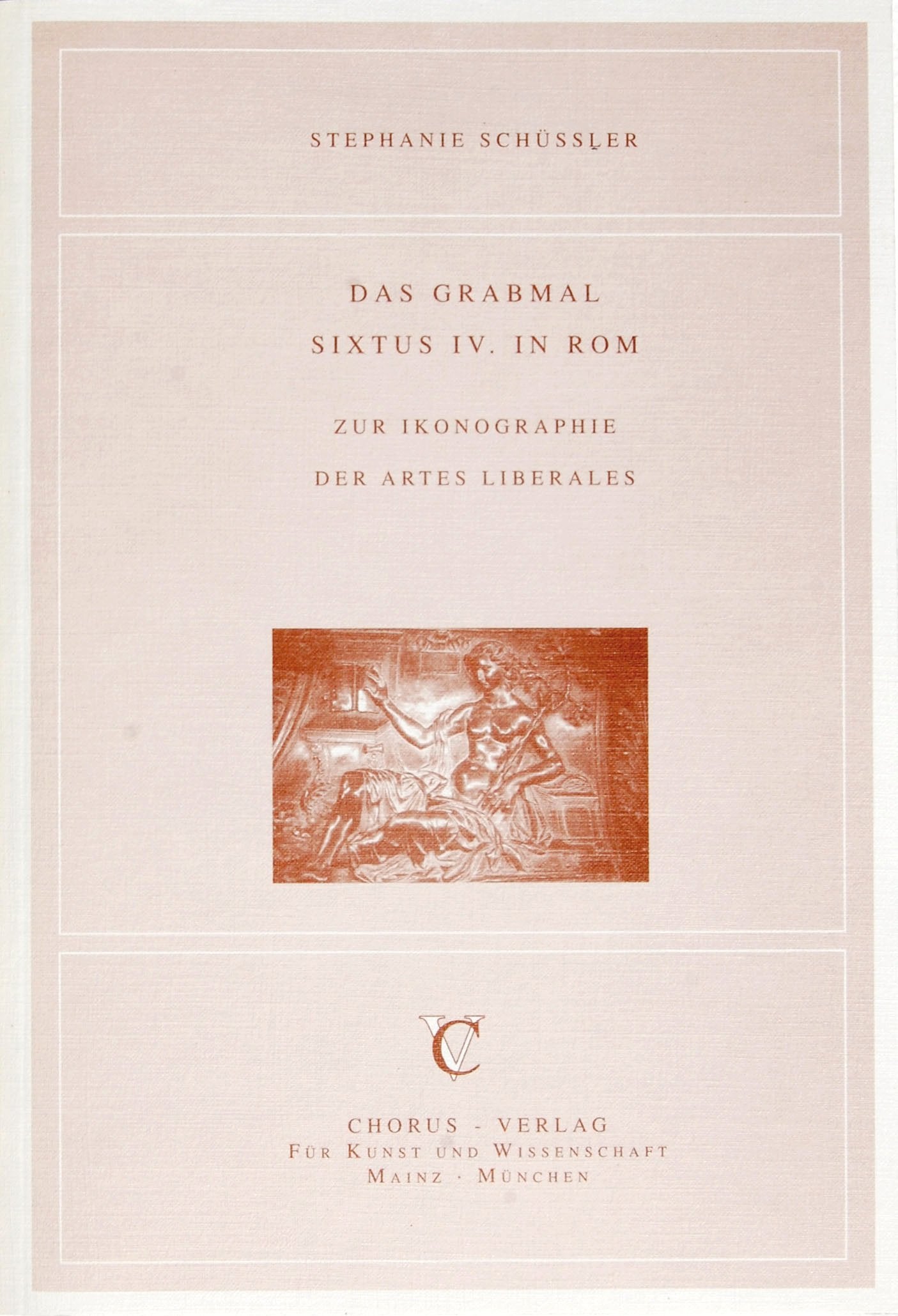 Das Grabmal Sixtus IV in Rom: Zur Ikonographie der artes liberales Film, Art & Culture