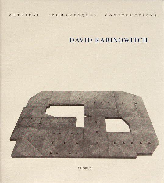 David Rabinowitch. Metrische (romanische) Konstruktionen - Metrical (Romanesque) Constructions Film, Art & Culture