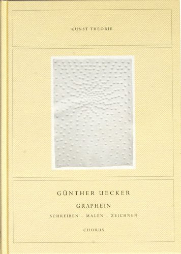Günther Uecker-Graphein: Schreiben - Malen - Zeichnen: Schreiben, malen, zeichnen.. Gestalt. v. Hans-Peter Willberg. Mit e. Vorw. v. Christoph Brockhaus Film, Art & Culture