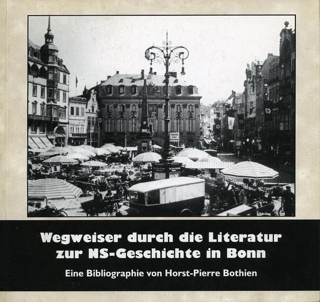Wegweiser durch die Literatur zur NS-Geschichte in Bonn: Eine Bibliographie Natural Sciences