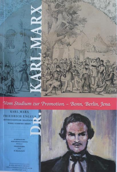 Dr. Karl Marx - Vom Studium zur Promotion - Bonn, Berlin, Jena Philosophy