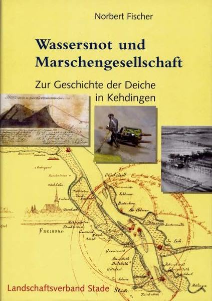 Wassersnot und Marschengesellschaft - Zur Geschichte der Deiche in Kehdingen book