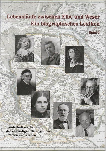 Lebensläufe zwischen Elbe und Weser. Ein biographisches Lexikon: Lebensläufe zwischen Elbe und Weser Band 2 (Schriftenreihe des Landschaftsverbandes ... Herzogtümer Bremen und Verden, Band 35) Reference Books