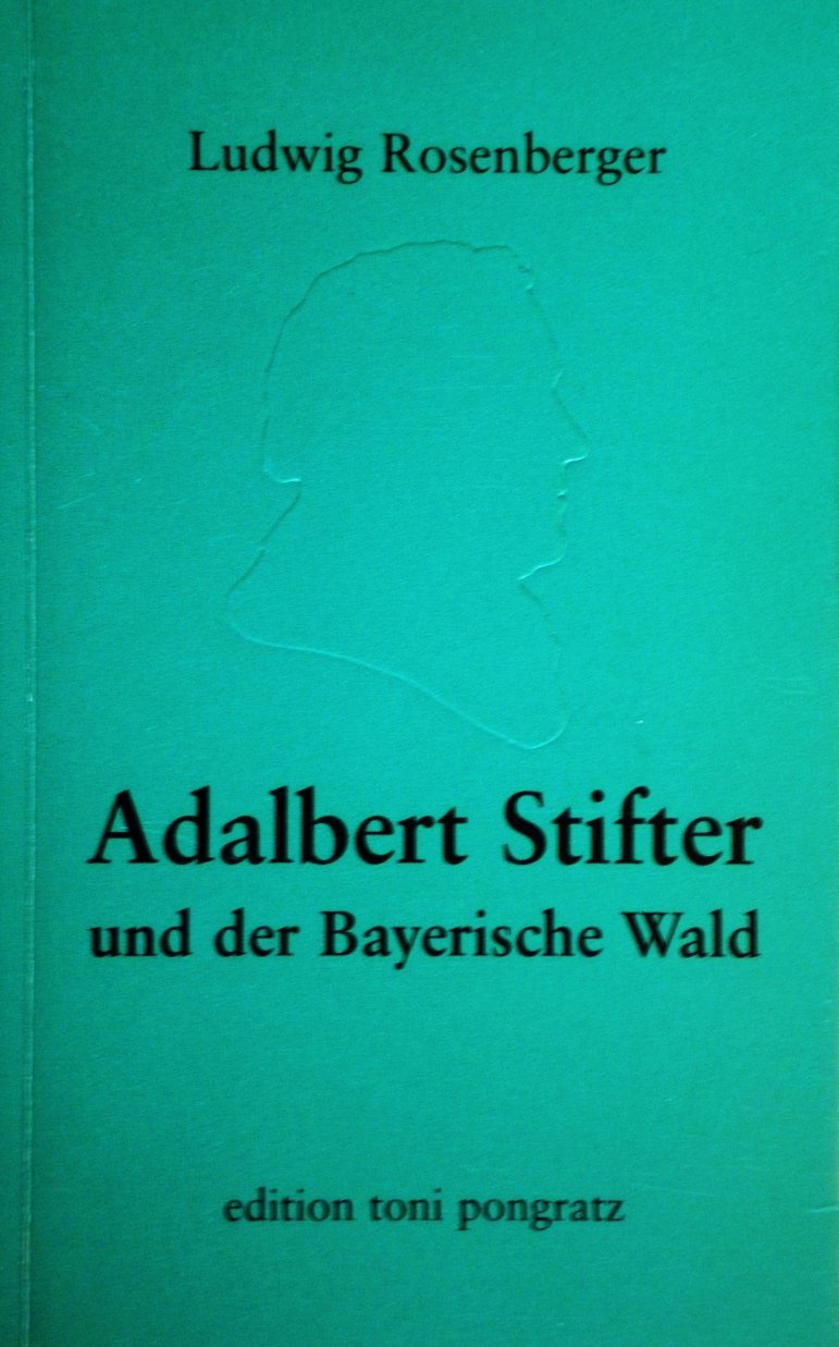 Adalbert Stifter und der Bayerische Wald (Literarisch-graphische Blätter) Contemporary literature