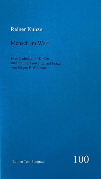 Mensch im Wort: Drei Gedichte für Kinder und dreißig Antworten auf Fragen von Jürgen P. Wallmann (Heftreihe) Poetry