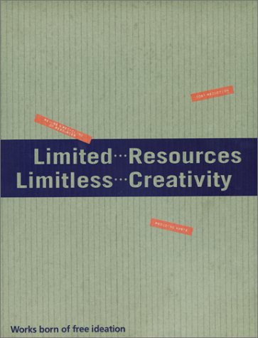 Limited Resources / Limitless Creativity: Begrenzte Mittel / Unbegrenzte Kreativität. Text in dtsch.-engl.-japan. Architecture