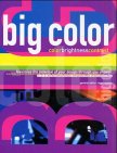 Big Color: Maximize the potential of your design through use of color. A portfolio of graphics that stretches the limits with design commentaries and ... and special effects, all described in detail. Architecture