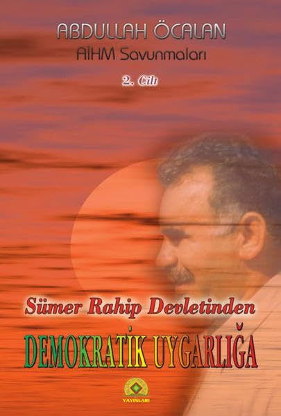 Sümer Rahip Devletinden Demokratik Uygarlığa: AİHM Savunmaları II. Cilt: 2 Social Sciences