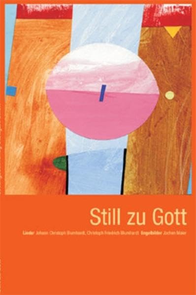 Still zu Gott: Lieder: Johann Christoph Blumhardt, Christoph Friedrich Blumhardt. Engelbilder: Jochen Maier Lifestyle