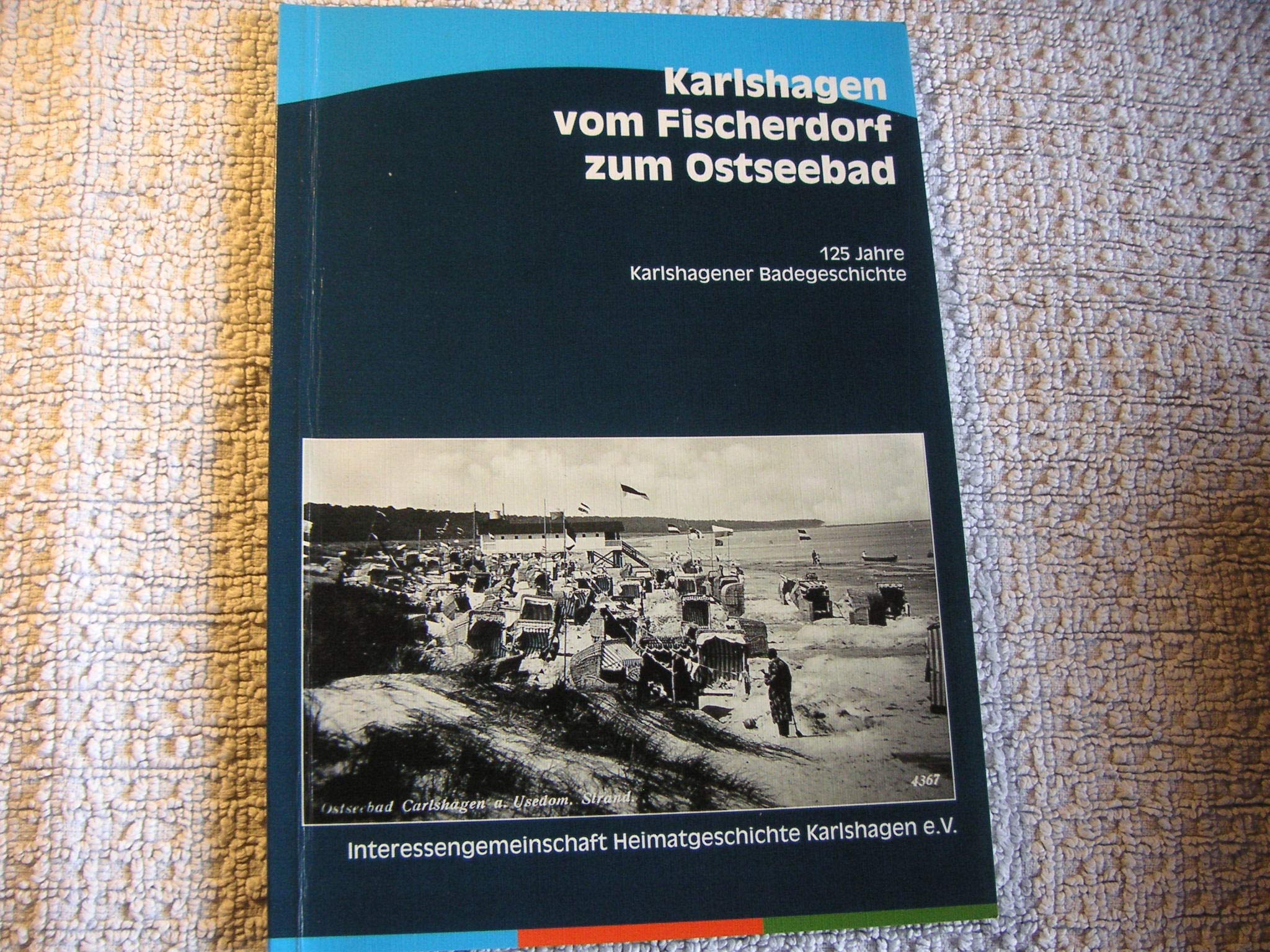 Karlshagen vom Fischerdorf zum Ostseebad: 125 Jahre Karlshagener Badegeschichte Politics & History