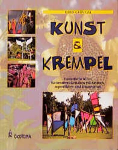 Kunst & Krempel: Fantastische Ideen für kreatives Gestalten mit Kindern, Jugendlichen und Erwachsenen (Praxisbücher für den pädagogischen Alltag) Sheet Music