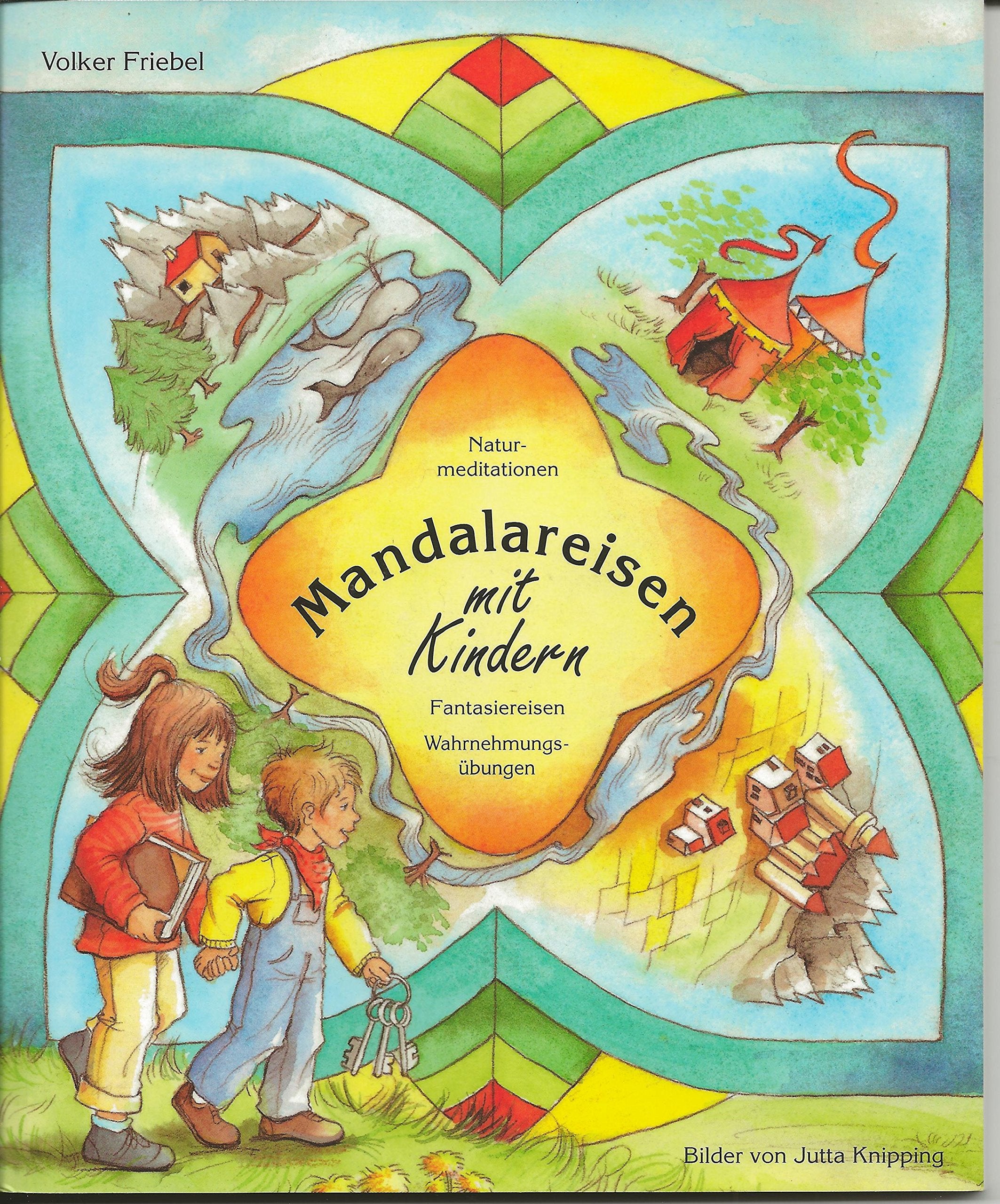 Mandalareisen mit Kindern: Naturmeditationen, Wahrnehmungsübungen, Fantasiereisen und Malvorlagen (Entspannung für Kinder) Education & Training