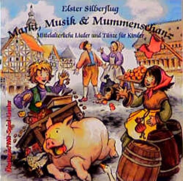 Markt, Musik und Mummenschanz: Mittelalterliche Lieder und Tänze für Kinder (Ökotopia Mit-Spiel-Lieder) Sheet Music