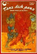Tanz Dich ganz: Kreativ tanzen und bewegen: Kreativ tanzen und bewegen. Impulse für kreative Tanzpädagogik und Bewegungspädagogik und bewegte ... (Praxisbücher für den pädagogischen Alltag) Film, Art & Culture