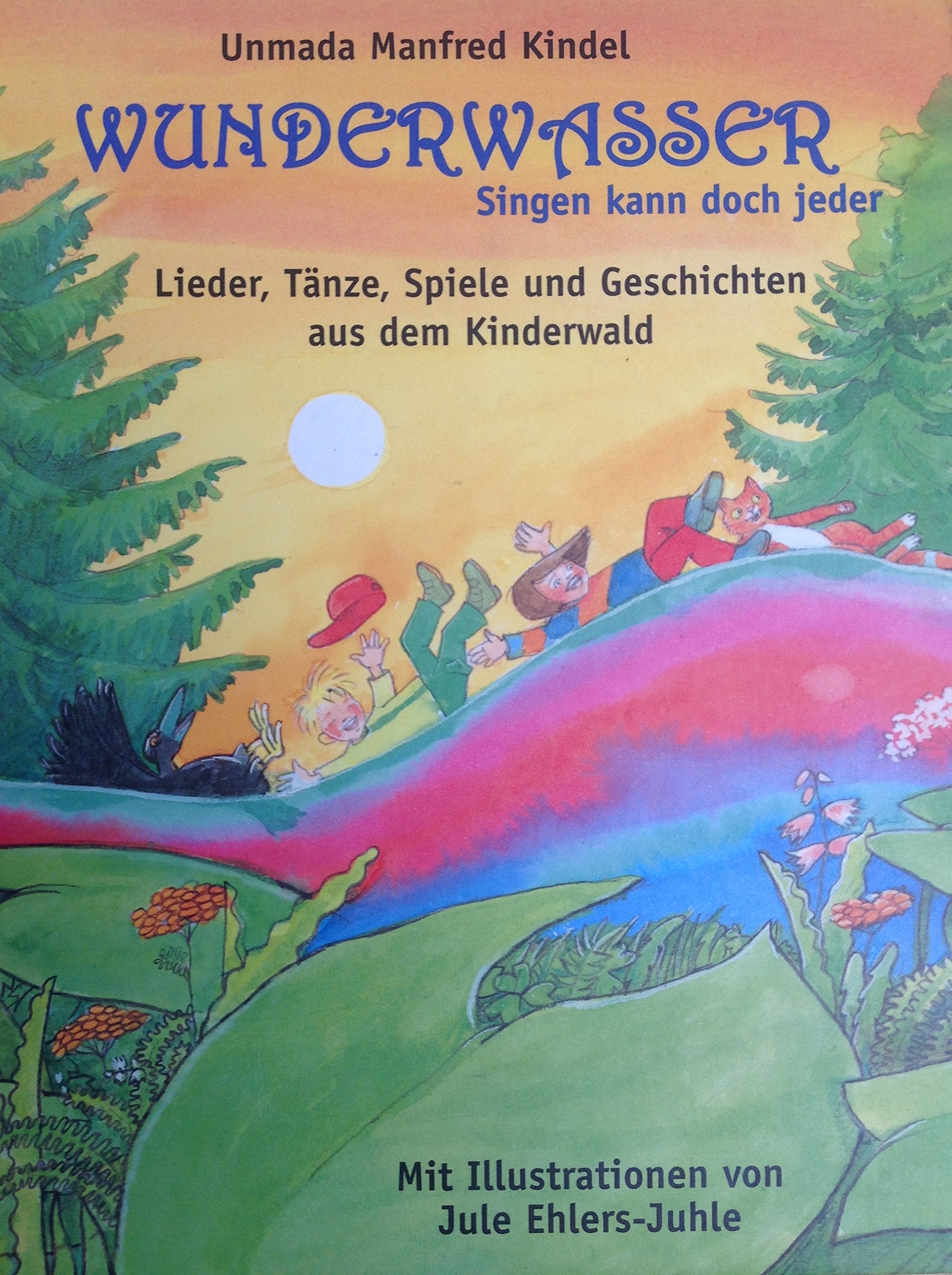 Wunderwasser: Singen kann doch jeder - Lieder, Tänze, Spiele und Geschichten aus dem Kinderwald (Praxisbücher für den pädagogischen Alltag) Sheet Music