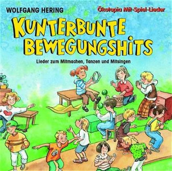 Kunterbunte Bewegungshits: Lieder zum Mitmachen, Tanzen und Mitsingen (Ökotopia Mit-Spiel-Lieder) Film, Art & Culture