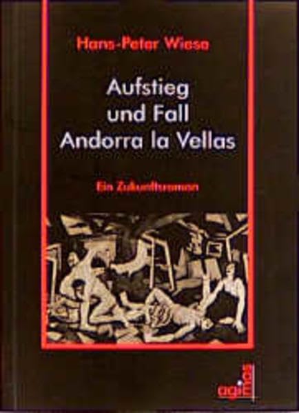 Aufstieg und Fall Andorra La Vellas: Ein Zukunftsroman Contemporary literature