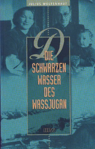 Die schwarzen Wasser des Wassjugan: Aus dem Leben eines Verbannten Contemporary literature