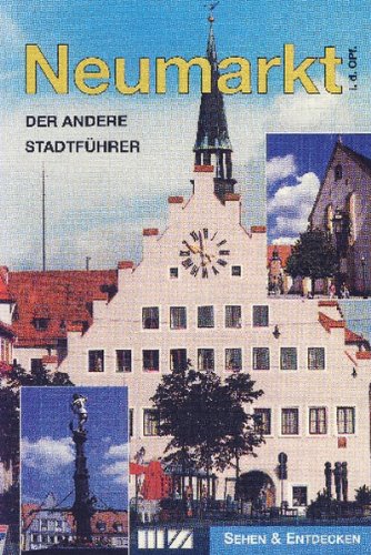 Neumarkt i.d.OPf.: Der andere Stadtführer Leisure, Home & Garden